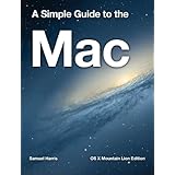 A Simple Guide to the Mac - OS X Mountain Lion Edition