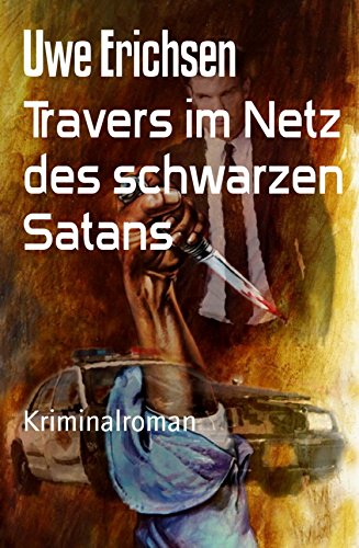 Travers im Netz des schwarzen Satans: Kriminalroman (German Edition)