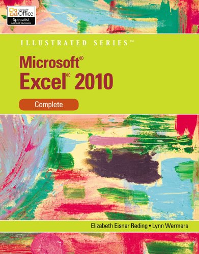 Microsoft Excel 2010: Illustrated Complete (Illustrated Series)