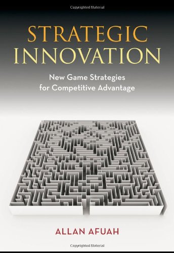 Strategic Innovation: New Game Strategies for Competitive Advantage