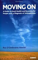 Moving On: A Guide to Recovery for People with a Diagnosis of Schizophrenia