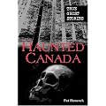 Haunted Canada: True Ghost Stories