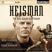 Heisman: The Man Behind the Trophy | [John M. Heisman, Mark Schlabach]