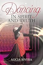 Dancing In Spirit And Truth