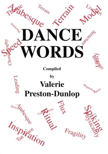 Dance Words (Choreography and Dance Studies Series)