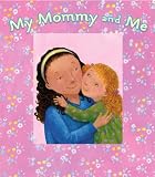 My Mommy and Me: A Picture Frame Storybook (Picture Frame Books)