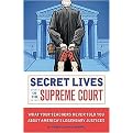 Secret Lives of the Supreme Court (What Your Teachers Never Told You About America's Legendary Justices) (Paperback)