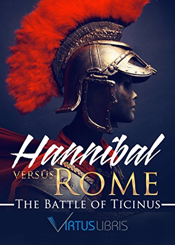 Hannibal versus Rome: The Battle of Ticinus