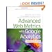 Advanced Web Metrics with Google Analytics