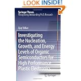 Investigating the Nucleation, Growth, and Energy Levels of Organic Semiconductors for High... by Ajay Virkar
