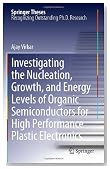 Investigating the Nucleation, Growth, and Energy Levels of Organic Semiconductors for High Performance Plastic Electronics (Springer Theses)