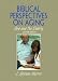 Book Biblical Perspectives on Aging: God and the Elderly, Second Edition