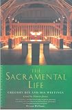 Review Canterbury Press Norwich  / The Sacramental Life: Gregory Dix and his Writings (Canterbury Studies in Spiritual Theology)