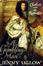 A Gambling Man: Charles II and The Restoration