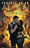Touched by an Alien (Alien Novels)