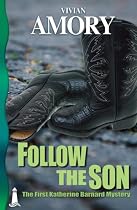 Follow the Son: The First Katherine Barnard Mystery (A Katherine Barnard Mystery)