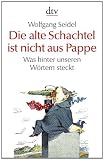 Produkt-Bild: Die alte Schachtel ist nicht aus Pappe: Was hinter unseren W&ouml;rtern steckt