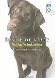 Inside of a Dog: What Dogs See, Smell, and Know [MP3 CD]