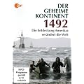 Der geheime Kontinent - 1492 - die Entdeckung Amerikas ver�ndert die Welt