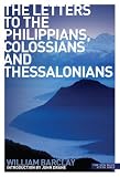 The Letters to the Philippians, Colossians and Thessalonians (New Daily Study Bible) (New Daily Study Bible Series)
