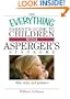 The Everything Parent's Guide To Children With Asperger's Syndrome: Help, Hope, And Guidance (Everything (Parenting))