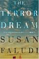 The Terror Dream: Fear and Fantasy in Post-9/11 America by Susan Faludi