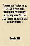 Yamagata Prefecture: List of Mergers in Yamagata Prefecture, Kaminoyama Castle, Sky Tower 41, Yamagata Junior College the castle of the sky