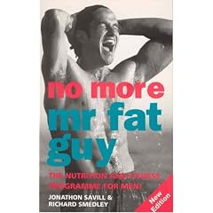 No More Mr. Fat Guy: Nutrition and Fitness Programme for Men!