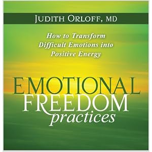 Emotional Freedom Practices - Judith Orloff MD
