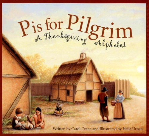 P Is for Pilgrim: A Thanksgiving Alphabet (Sleeping Bear Alphabets) - 