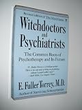 Witchdoctors and Psychiatrists: The Common Roots of Psychotherapy and Its Future/Revised Edition of "the Mind Game"