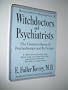 Witchdoctors and Psychiatrists: The Common Roots of Psychotherapy and Its Future/Revised Edition of "the Mind Game"