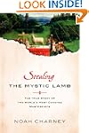 Stealing the Mystic Lamb: The True St...