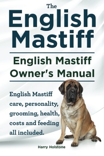 English Mastiff. English Mastiff Owners Manual. English Mastiff care, personality, grooming, health, costs and feeding all included.