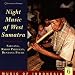 Music Of Indonesia 6: Night Music Of West Sumatra