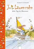 Juli L�wenzahn - Jeder Tag ein Abenteuer: Vorlesebuch