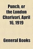 Punch, or the London Charivari, April 16, 1919