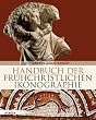 Handbuch der fr�hchristlichen Ikonographie: 1. bis 7. Jahrhundert