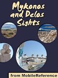 Mykonos Sights 2011: a travel guide to the top thirty attractions and beaches in Mykonos and Delos, Greece (Mobi Sights)