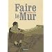 Faire le Mur