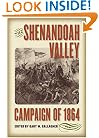 The Shenandoah Valley Campaign of 1864 (Military Campaigns of the Civil War)