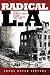 Radical L.A.: From Coxey's Army to the Watts Riots, 1894-1965