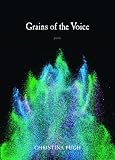 Grains of the Voice: Poems