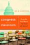 Congress and the Classroom: From the Cold War to "No Child Left Behind"