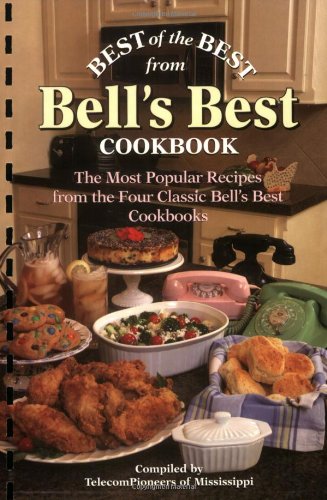 Best of the Best from Bell's Best Cookbook: The Most Popular Recipes from the Four Classic Bell's Best Cookbooks (Best of the Best Cookbook) (Best of the Best Cookbook)