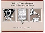 Textbook of functional anatomy of speech, language and hearing