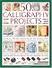 50 Calligraphy Projects: Develop New Skills While Producing Your Own Party Invitations, Birthday Cards, Gift Wrap, Wine Labels, Calligrams, Calendars, Place Mats and Much More