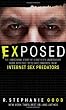 Exposed: The Harrowing Story of a Mother's Undercover Work with the FBI to Save Children from Internet Sex Predators