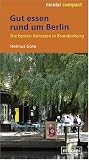 Gut essen rund um Berlin Die besten Adressen in Brandenburg - Nicolai compact - Helmut Gote