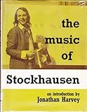 The music of Stockhausen : an introduction